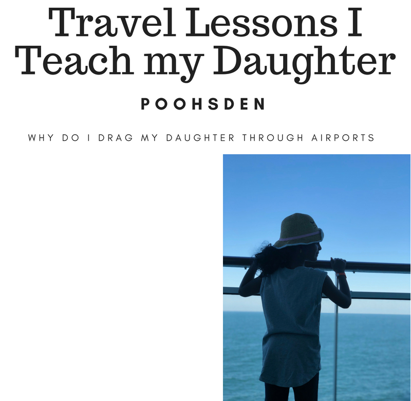 Travel Lessons I Teach my Daughter